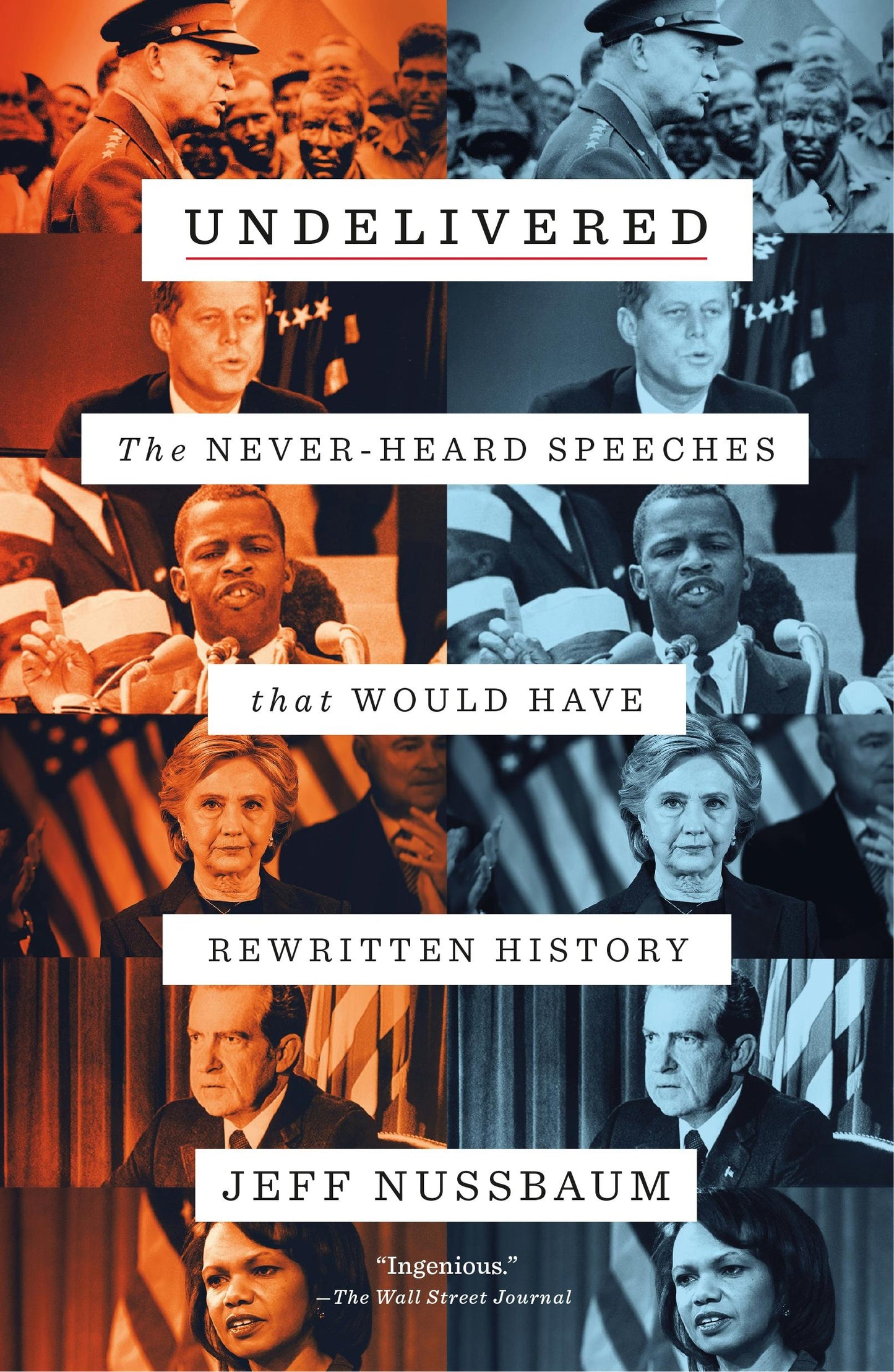 Undelivered The Never-Heard Speeches That Would Have Rewritten History by Jeff Nussbaum