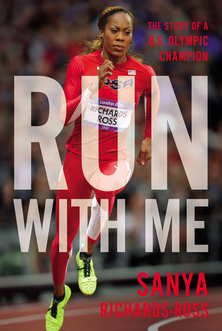 Run With Me by Sanya Richards-Ross (HB)
The Story of an Olympic Champion (ages 8-12)