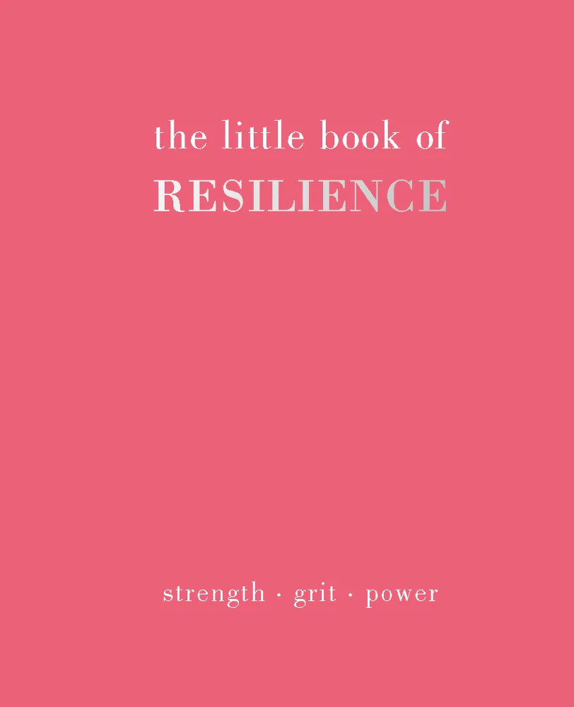 Little Book of Resilience Strength. Grit. Power