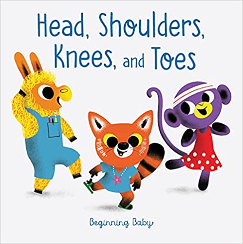 Head, Shoulders, Knees, and Toes: Beginning Baby (Board Book)