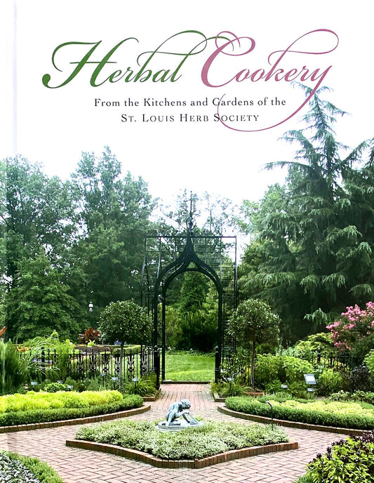 Herbal CookeryFrom the Kitchens and Gardens of the St. Louis Herb Society