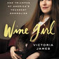 Wine Girl: The Obstacles, Humiliations, and Triumphs of America's Youngest Sommelier