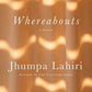 Whereabouts by Jhumpa Lihiri (HB)