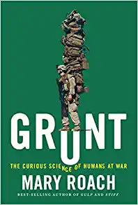 Grunt - The Curious Science of Humans at War by Mary Roach (HB)