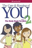 Care and Keeping of You 2: The Body Book for Older Girls