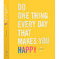 DO ONE THING EVERY DAY HAPPY