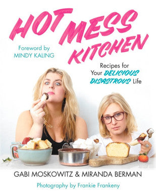 Hot Mess KitchenRecipes for Your Delicious Disastrous Life