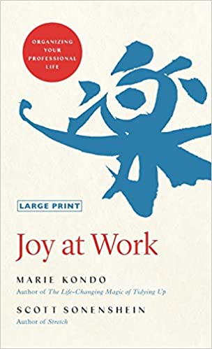 Joy at Work: Organizing Your Professional Life