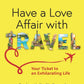 Have A Love Affair with Travel by Evelyn Kelly and Natalie Kelly
