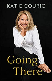 Going There by Katie Couric