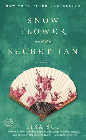 Snow Flower and the Secret Fan by Lisa See (PB)