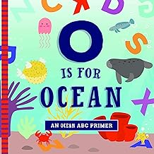 O is for Ocean An Ocean ABC primer