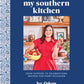 My Southern Kitchen From Suppers to Celebrations, Recipes for Every Occasion by Ivy Odom