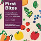 First Bites: A Science-Based Guide to Nutrition for Baby's First 1,000 Days