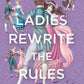 The Ladies Rewrite the Rules by Suzanne Allain (PB)