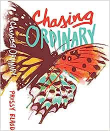 Chasing Ordinary (HB) by Prissy Elrod