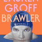 Brawler by Loren Groff