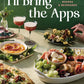 I’ll Bring the Apps Bites, Bowls, Boards & Beverages