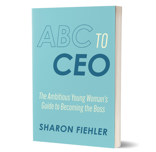 ABC to CEO by  Sharon Fiehler