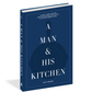 A Man and His Kitchen (HB) by Matt Hranek