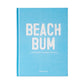 Beach Bum by Johnny Vacay