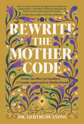 Rewrite the Mother Code by Dr. Gertrude Lyons