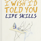 50 Things I Wish I'd Told You