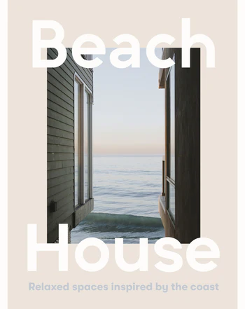 Beach House Relaxed Spaces Inspired by the Coast