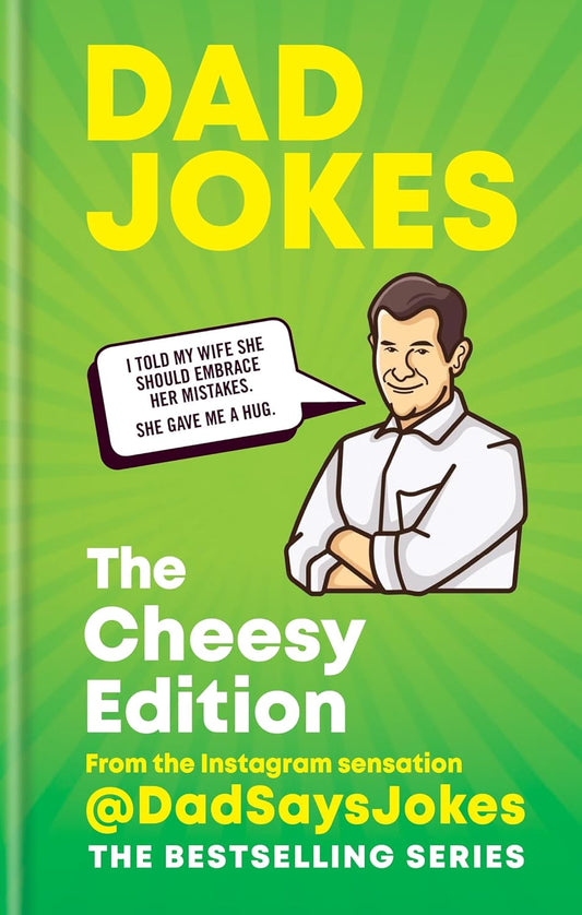 Dad Jokes The Cheesy Edition  by @dadsaysjokes