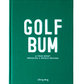 Golf Bum: A Year Spent Breaking A World Record