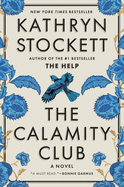 Calamity Club by Kathryn Stockett
