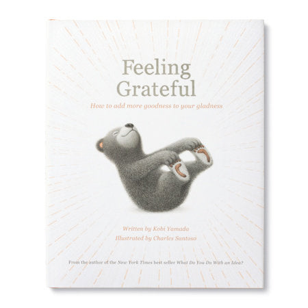 Feeling Grateful : Add More Goodness by Kobi Yamada