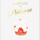 THE LITTLE BOOK OF LADURÉE: PATISSERIE
