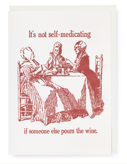 It's Not Self-Medicating Card