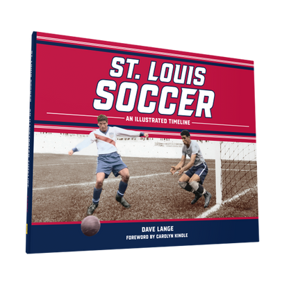 St. Louis Soccer: An Illustrated Timeline by Dave Lange