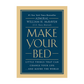 Make Your Bed: Little Things That Can Change Your Life...and Maybe the World