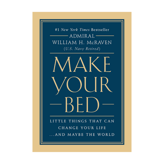 Make Your Bed: Little Things That Can Change Your Life...and Maybe the World
