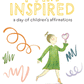 I am Inspired: A Day of Children's Affirmations by Dylan Mills and Illustrated by Shelby Koehler (HB)