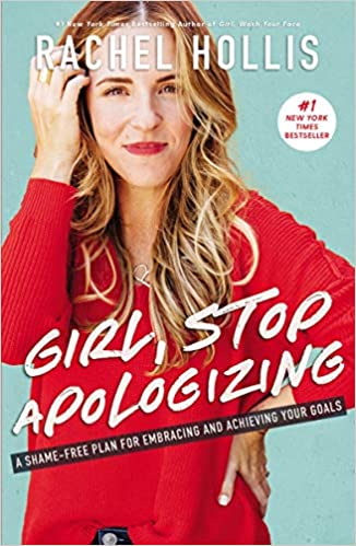 Girl Stop Apologizing by Rachel Hollis