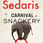 A Carnival of Snackery : Diaries (2003-2020)
by David Sedaris (PB)