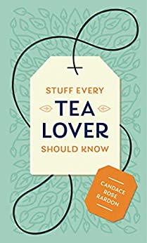 Stuff Every Tea Lover  Should Know