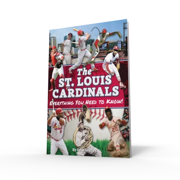 St. Louis Cardinals Everything You Need to Know!by Ed Wheatley