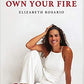 Own your Fire by Ely Rosario