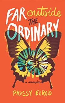 Far Outside the Ordinary - A Memoir by Prissy Elrod (HB)