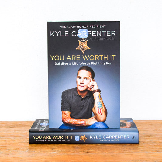 You Are Worth It by Kyle Carpenter and Don Yaeger