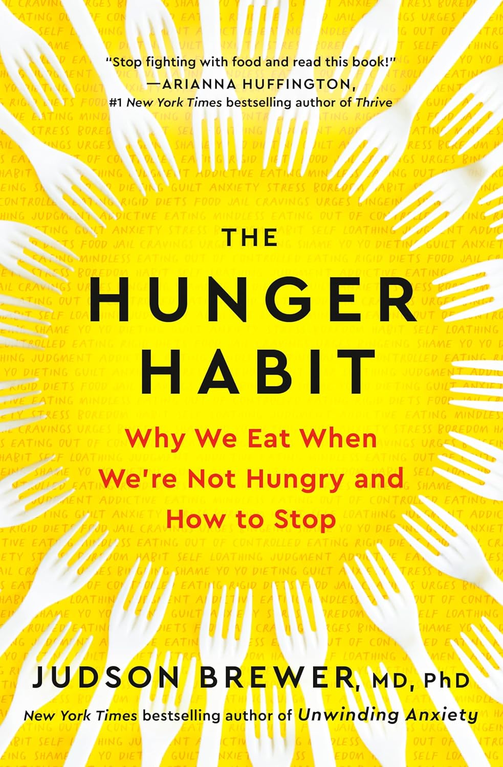 The Hunger Habit: Why We Eat When We're Not Hungry and How to Stop